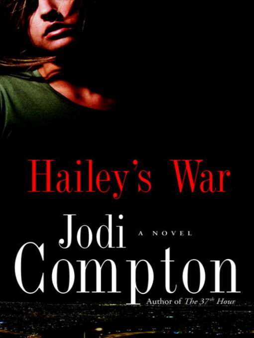 Title details for Hailey's War by Jodi Compton - Available